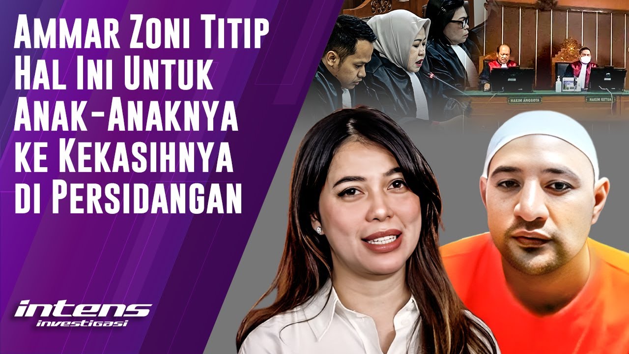 Ammar Zoni titip Hal ini Untuk Anak Anaknya Ke Kekasih di Persidangan | Intens Investigasi |Eps 5994
