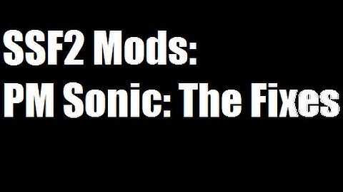 SSF2 Mods: Project M Sonic: The Fixes