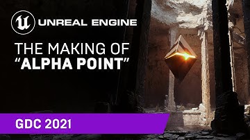 The Making of “Alpha Point”—UE5 Technical Demo | GDC 2021