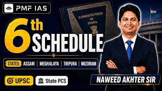 6th Schedule of Indian Constitution | Autonomous District Councils | Naweed Akhter Sir | PMF IAS