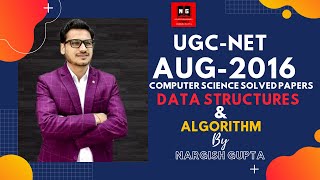 UGC-NET-AUG 2016 | Computer Science Paper Solution | Data Structures and Algorithm