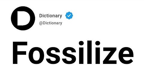 Fossilize Meaning In English