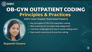 Principles and Practices in OB GYN Outpatient Coding - HYD Local Chapter Webinar April'2026