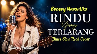 RINDU YANG TERLARANG – Broery Marantika | Blues Slow Rock Cover  | Solera Melodies