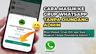 Cara Masuk ke Grup WA Tanpa Diundang Admin Terbaru 2024