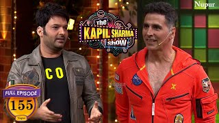 चाँद से सीधा Akshay Kumar ने Entry की Kapil के घर | The Kapil Sharma Show | Episode 155