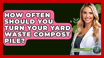 How Often Should You Turn Your Yard Waste Compost Pile? - Earth Science Answers