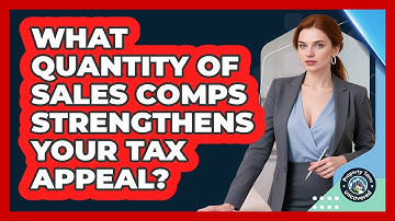 What Quantity Of Sales Comps Strengthens Your Tax Appeal?