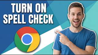How To Turn On Spell Check In Google Chrome (Easy Guide)