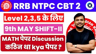 🔥🔥NTPC CBT 2  Paper Discussion  9th May Shift-II For Level 2,3,5