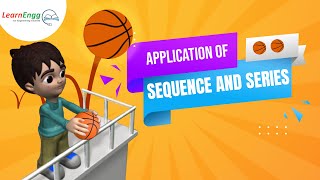 Application of Sequence and Series - Real Life Example with Bouncing Ball
