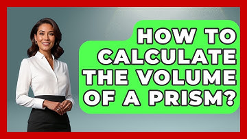 How To Calculate The Volume Of A Prism? - Civil Engineering Explained
