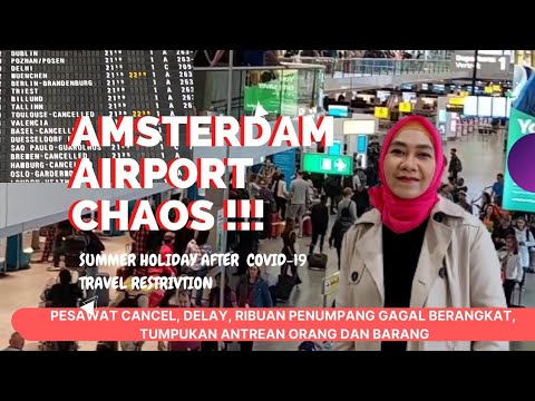 Kondisi Chaos dan Antrean Panjang di Airport Schiphol Amsterdam - Summer Holiday 2022 TRAVEL UPDATE