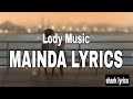 Lody Music - Mainda (Official Lyrics Video)