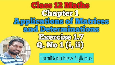 12th Maths | Exercise 1.7 Q.No 1 (i, ii) | Chapter 1 | Application of Matrices and determinations |