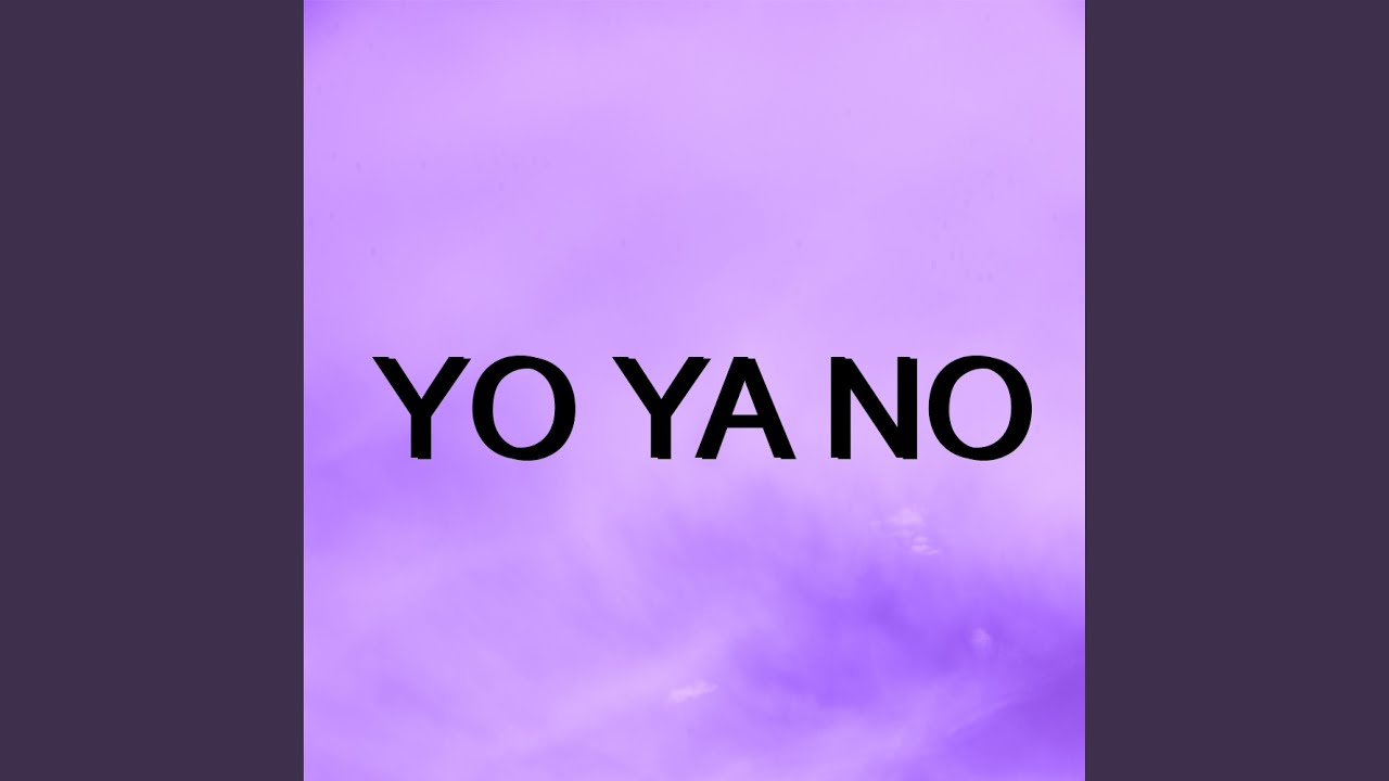 Yo ya no - YouTube