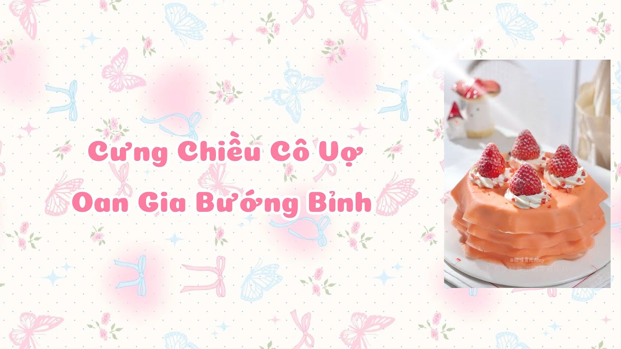 [ TRUYỆN AUDIO FULL ] CƯNG CHIỀU CÔ VỢ OAN GIA BƯỚNG BỈNH - JG - LÀM BÁNH