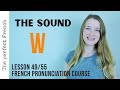 Pronunciation of w in french  french pronunciation course  lesson 49