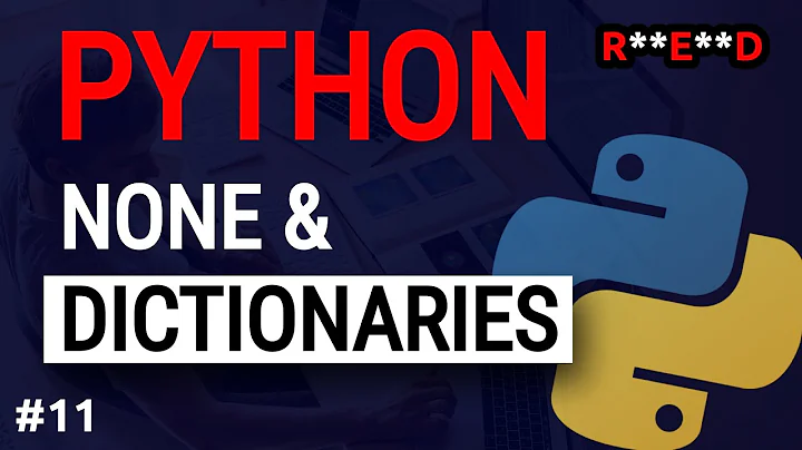 Python tutorial #11: Python Dictionaries Tutorial, None type in Python