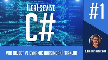 İleri Seviye C# ve OOP Dersleri - Var, Object ve Dynamic Arasındaki Farklar
