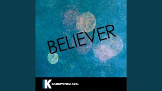 Believer (In the Style of Imagine Dragons) (Karaoke Version)