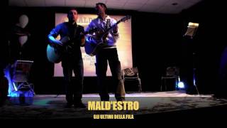 Video thumbnail of "MALD'ESTRO  ULTIMI DELLA FILA"