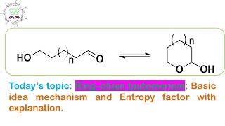 Ring–chain tautomerism (prototropy): Basic idea mechanism and Entropy factor with explanation.