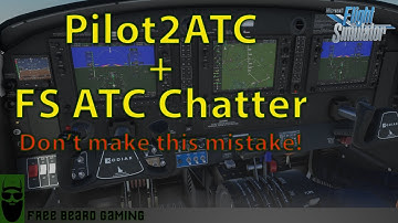 Pilot2ATC and ATC Chatter | How to Use Them Stand-Alone and Together| Microsoft Flight Simulator