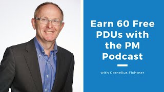 Earn 60 Free PDUs with The PM Podcast | Episode 458