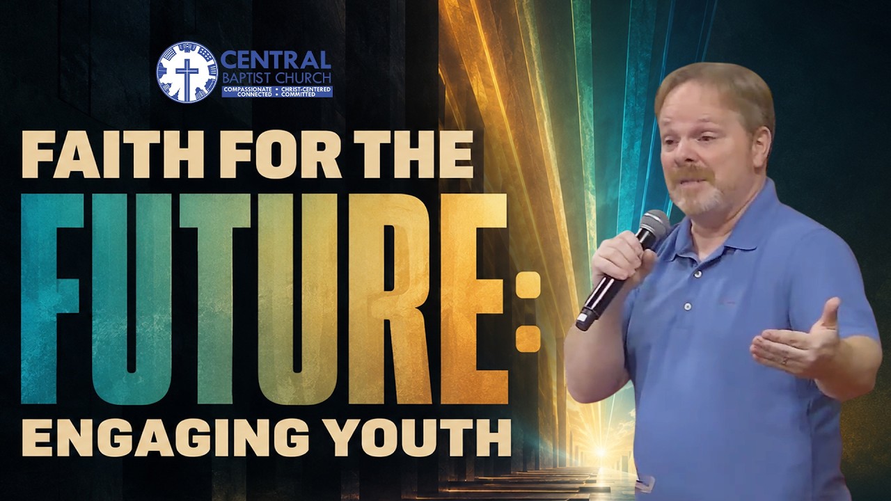 Faith For The Future | 8/30/26 | Central Baptist Church #Fire #OnFire #God #Bible #Jesus