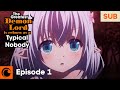 The Greatest Demon Lord is Reborn as a Typical Nobody Ep. 1 | Typical Nobody