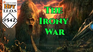 r/HFY TFOS# 542 - The Irony War by Wilthywonka  (HFY Sci-Fi Reddit Stories)