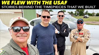 We Built Custom Watches For The Usaf Then They Took Us Flying