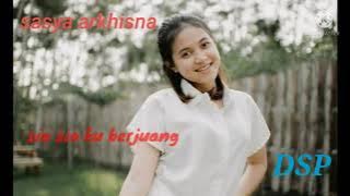 sasya arkhisna ' SIA SIA KU BERJUANG'