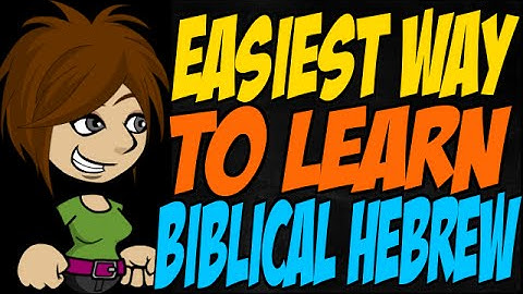 Easiest Way to Learn Biblical Hebrew