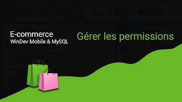E-commerce WinDev Mobile &  MySQL ~ Gérer les permissions