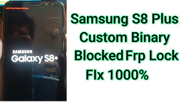 Samsung S8 Plus (SM-G955F) Custom Binary Blocked By Frp Lock | FIx 1000% All Samsung Work