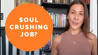 Soul-Crushing Job?