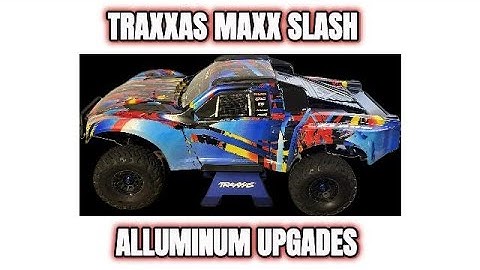 “How to Upgrade Your Traxxas Maxx Slash with Aluminum Parts | Step-by-Step Guide”+Parts List