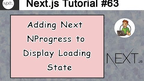 Adding Next NProgress to Display Loading State in Next.js