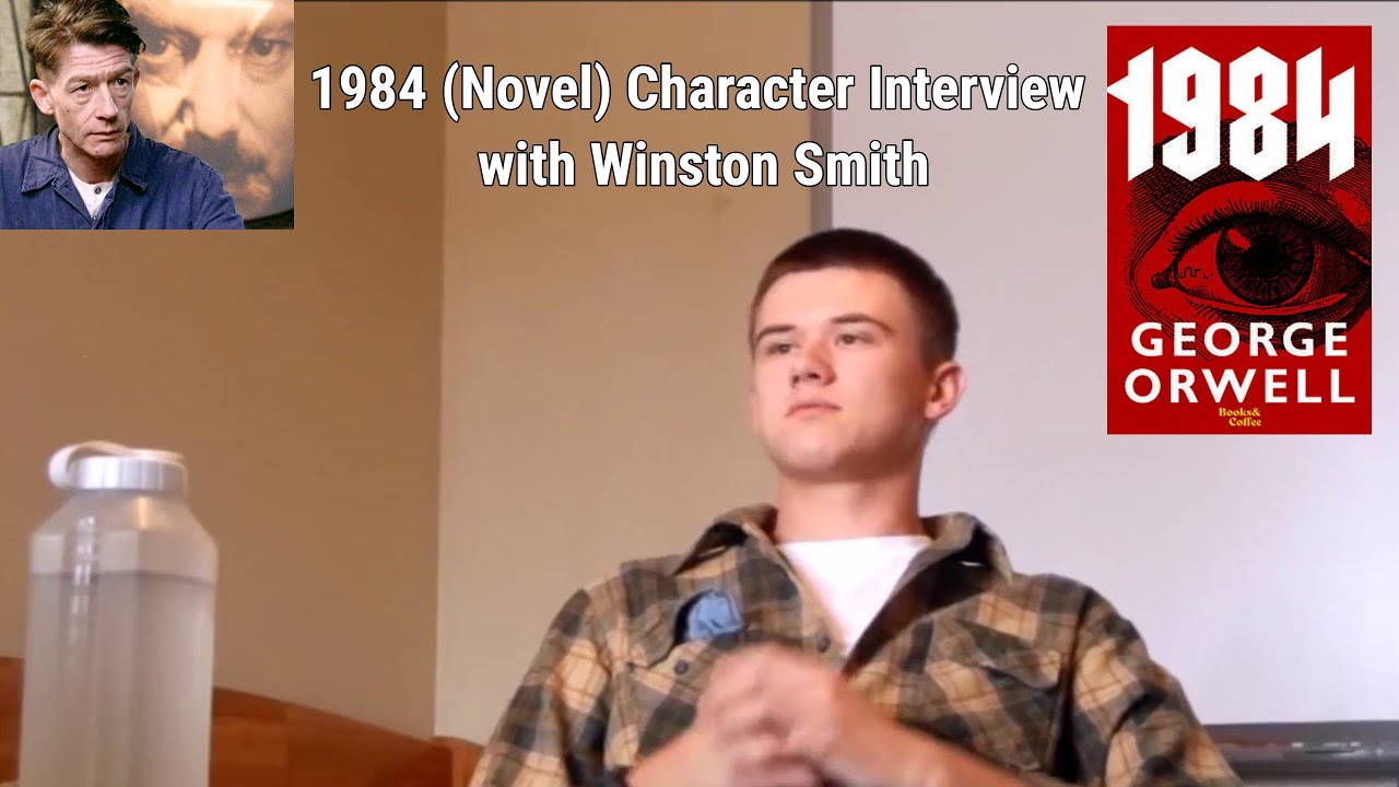 1984 (Novel) Character Interview with Winston Smith