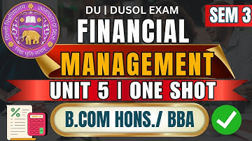 Financial Management Unit 5 One Shot | B.Com (Hons) Semester 3 | DU & SOL Exam Preparation
