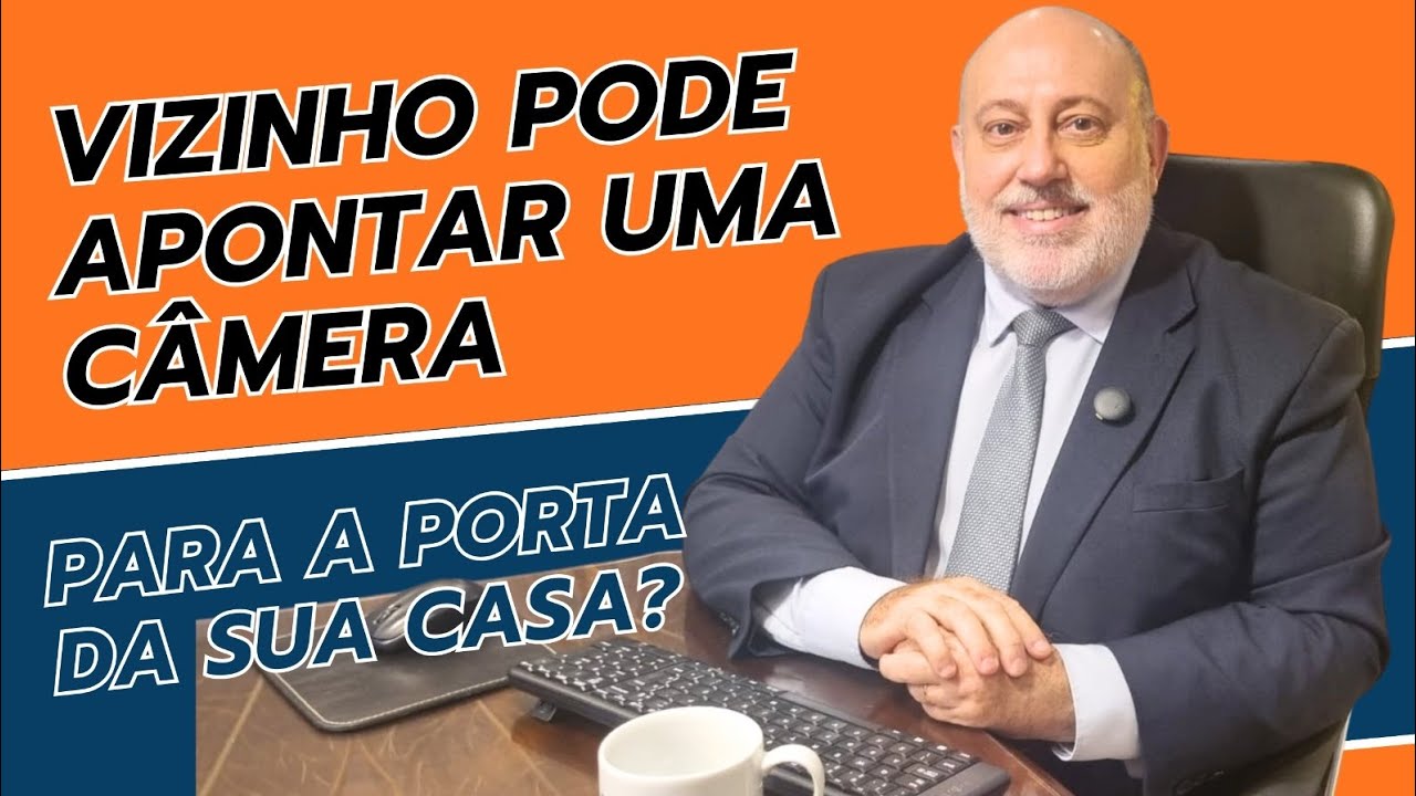 O VIZINHO PODE APONTAR UMA CAMERA PARA A PORTA DO MEU APARTAMENTO?
