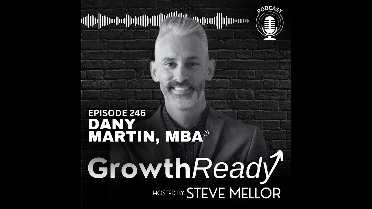 Episode 246: Mindset, Generosity, and Building Legacy with Dany Martin