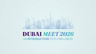 Dubai Meet 2026 | An Introduction to FlyWellness Global