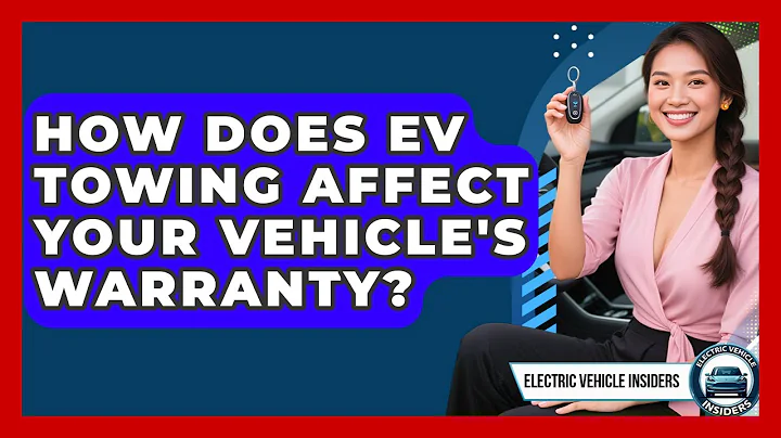 How Does EV Towing Affect Your Vehicle's Warranty? - Electric Vehicle Insiders