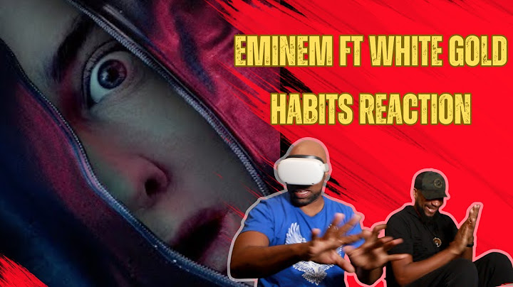 EMINEM - HABITS FT WHITE GOLD | REACTION