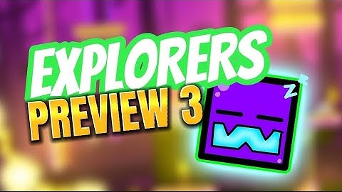Explorers - Preview 3 | GDPS Editor 2.2