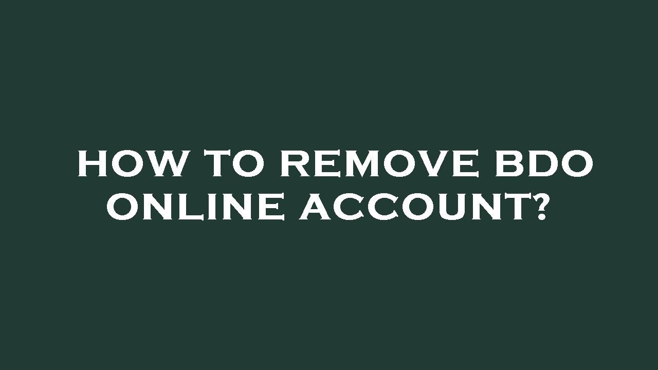 How to remove bdo online account? - YouTube