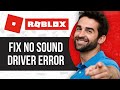 Fix: Roblox No Sound Driver Error